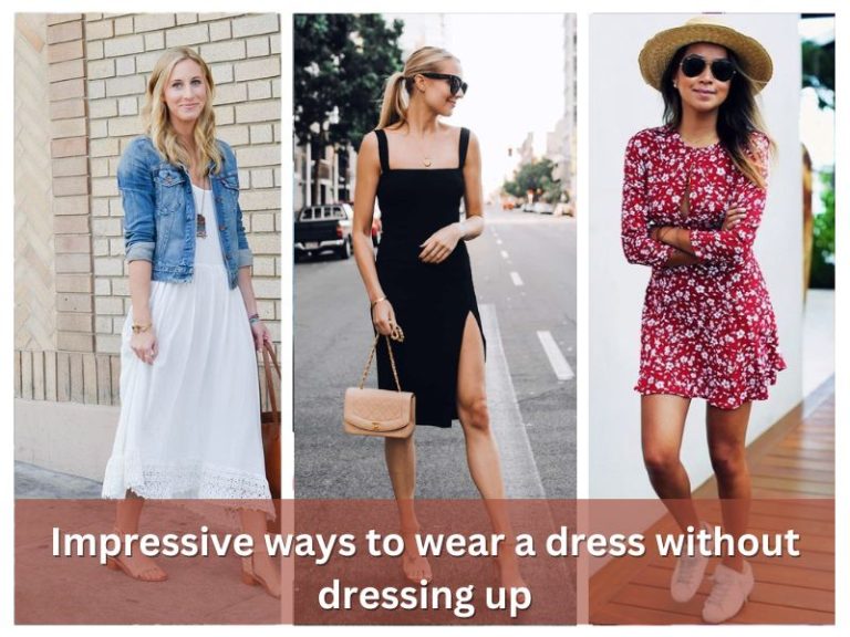 Impressive Ways to Wear a Dress without Dressing up Impressive Ways to Wear a Dress without Dressing up