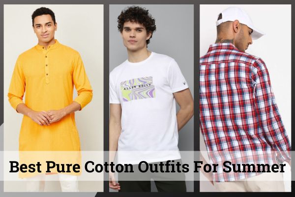 Top Pure Cotton Outfits Every Guy Should Own