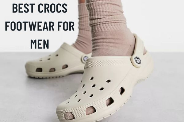 Discover the Best Crocs Footwear for Men Discover the Best Crocs Footwear for Men